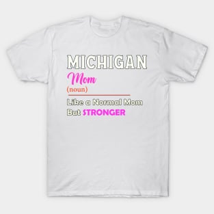 Michigan Stronger Mom T-Shirt